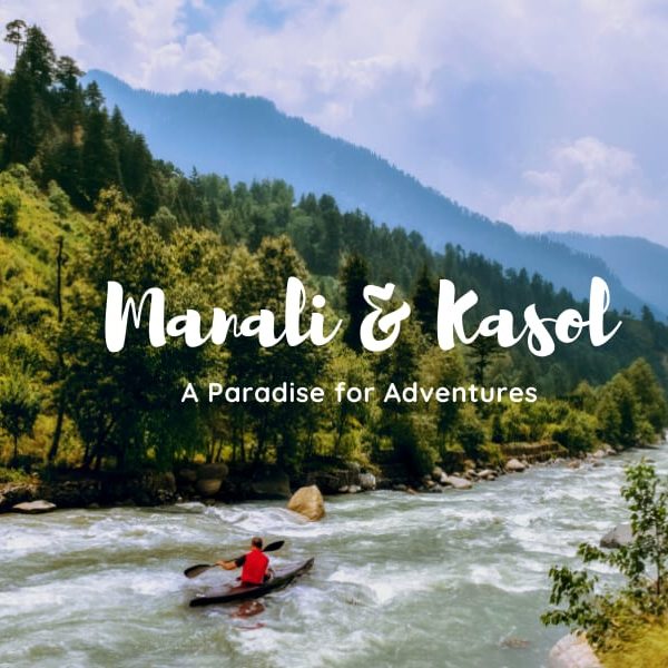 Kasol Manali Backpacking Tour and adventures